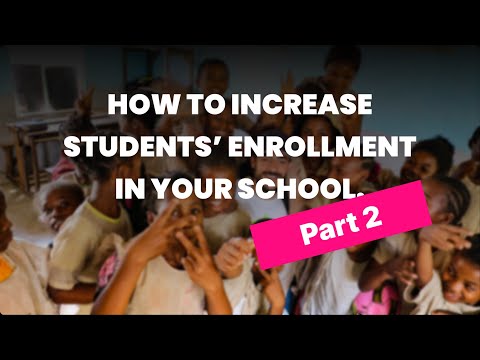Increase Students' Enrollment in Your School with these Strategies (Part 2).