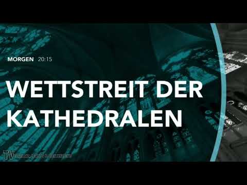 Wettstreit der Kathedralen Samstag 20:15 bei Phoenix
