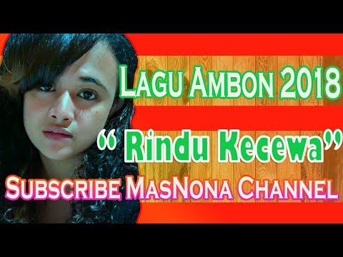 Lagu Ambon 2018 | Rindu Kecewa | Lirik | Khusus Buat Pelakor