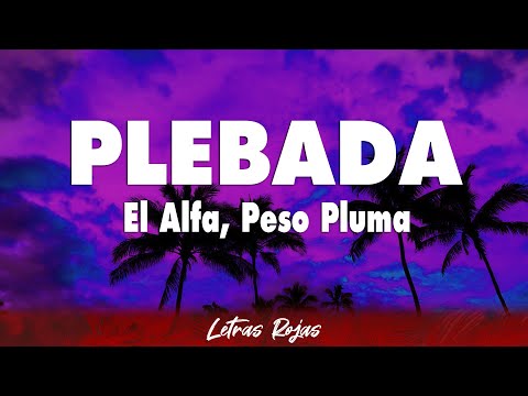 El Alfa, Peso Pluma - PLEBADA (Letra)