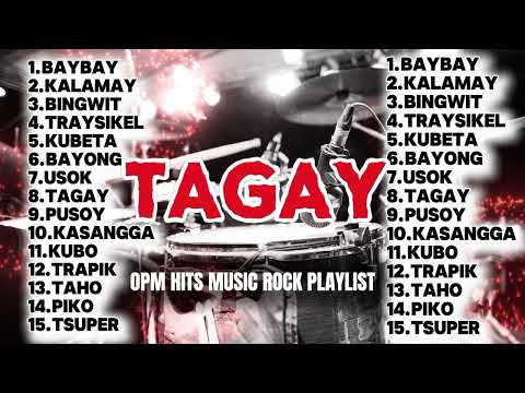 TAGAY I OPM HITS MUSIC ROCK PLAYLIST I @pitiksound2.0 