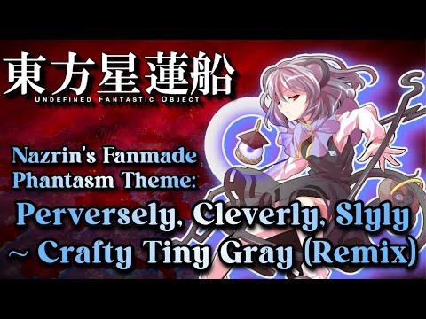 [東方 Remix] Touhou 12 UFO Phantasm: Perversely, Cleverly, Slyly ~ Crafty Tiny Gray