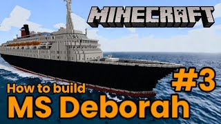 MS Deborah! Minecraft Cruise ship Tutorial #3
