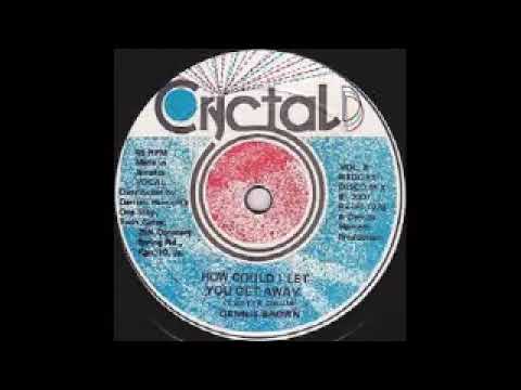 Dennis Brown - How Could I Let You Get Away