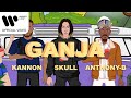 Skull - Ganja (Feat. Anthony B & KANNON)