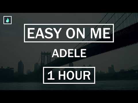 Easy On Me - Adele [1 HOUR]