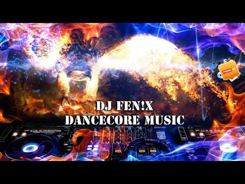 My Favorite Dancecore - Mixed By Dj Fen!x