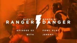Ranger Danger Episode 53: Fowl Play