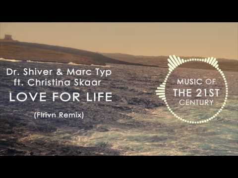 Dr. Shiver & Marc Typ Feat. Christina Skaar - Love For Life (Flrivn Remix)