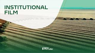 Institutional Film — We cultivate the today. We build the tomorrow.