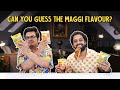 Can You Guess The Maggi Flavour? | Ft. Kaustubh & Kanishk | Ok Tested