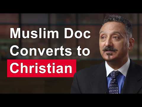 Why This Muslim Doctor Chose Jesus