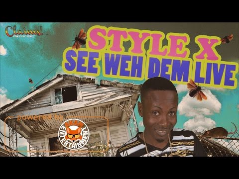 Style X - See Weh Dem Live - January 2017