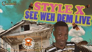 Style X - See Weh Dem Live - January 2017