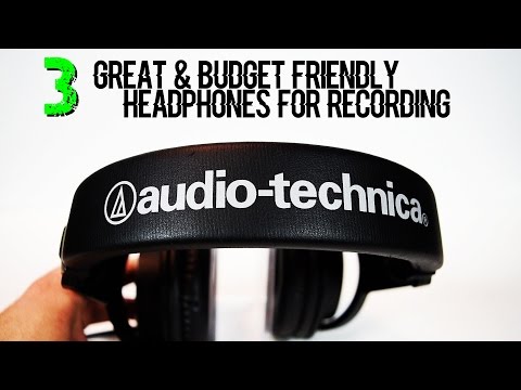 3 Great & Budget Friendly Headphones For Recording