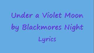 Under a Violet Moon - Blackmores Night Lyrics