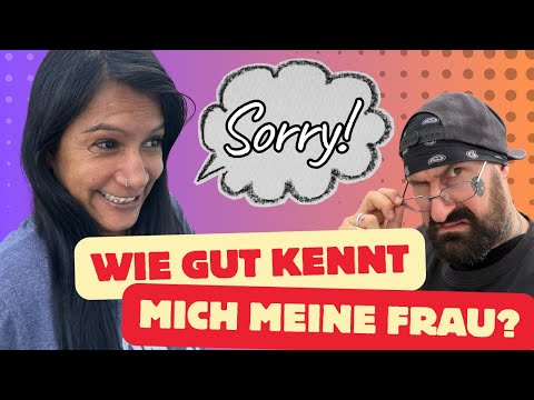 Wie gut kennt mich meine Frau? - Nach 8 Jahren Beziehung