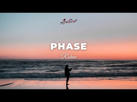 Rohne - Phase [electronica downtempo ambient]