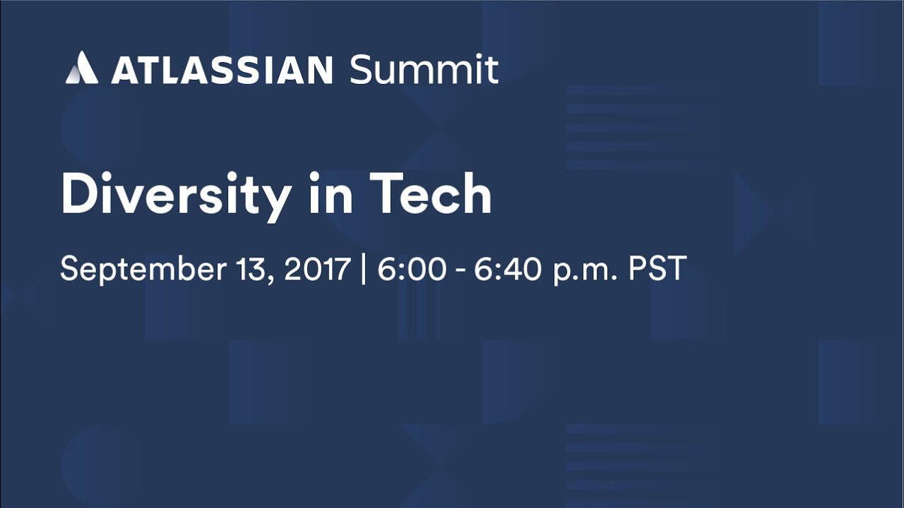 Diversity in Tech - Atlassian Summit U.S. 2017