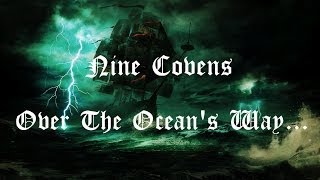 Nine Covens - Over The Ocean's Way...