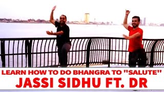 Learn How To Do Bhangra to  "Salute"  by Jassi Sidhu ft. Dr Zues