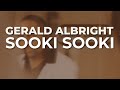 Gerald Albright - Sooki Sooki (Official Audio)