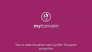 How to make the perfect nanny profile | myTamarin childcare presents The Parent Perspective
