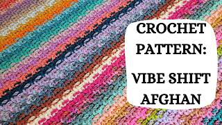 Crochet Pattern: Vibe Shift Afghan | Tutorial, DIY, Beginner Crochet, Easy Crochet Blanket, Cute 🌈
