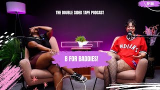 #58 - B For Baddies! - The Double Sided Tape Podcast
