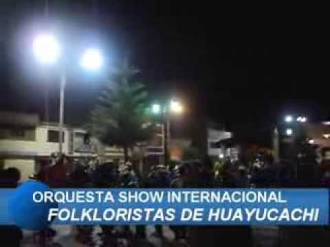 SHOW INTERNACIONAL FOLKLORISTAS DE HUAYUCACHI