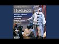 I Pagliacci: Act I, "Un grande spettacolo a ventrite ore"