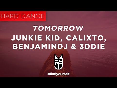 Junkie Kid - Tomorrow (ft. Calixto, BENJAMINDJ & 3ddie)
