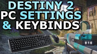 Destiny 2 PC Settings and Keybinds!