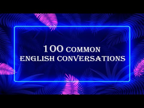 100 Common English Conversations   (PART - 01)  -  (Day - 01 - 10)