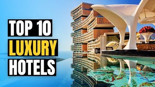 Top 10 Most Expensive HOTELS in the World 2026