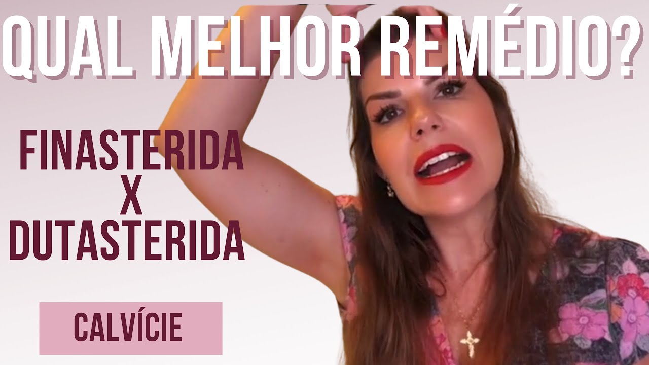 Finasterida X Dutasterida: qual o melhor para tratar a calvície?