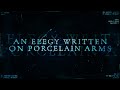 The Requiem - “An Elegy Written On Porcelain Arms” (Official Spanish Lyric Video)