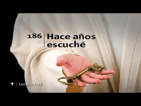 Hace años escuche | Himno #186 Himnario Adventista