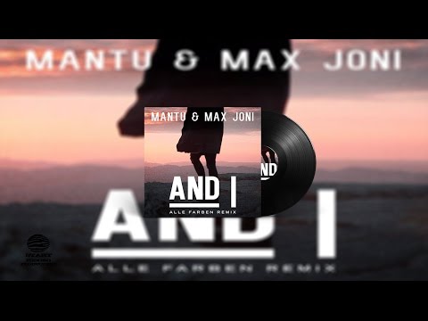 MANTU & Max Joni - And I (Alle Farben Remix)