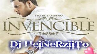 Tito El Bambino Ft. Emmanuel - Dime CÃ³mo Te Va [Invencible]  (Dj HeiNeRziiTo )