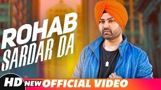 Rohab Sardar Da (Full Video) | Nihal Kahlon feat. Amar Nadal | R Guru | Latest Punjabi Song 2018