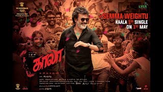 Semma Weightu Song HD | Kaala | Rajinikanth | Pa Ranjith | Dhanush