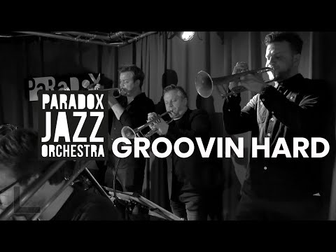 Groovin' Hard (Paradox Jazz Orchestra)