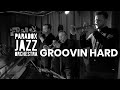 Groovin' Hard (Paradox Jazz Orchestra)