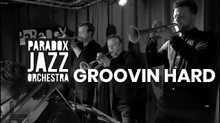 Groovin' Hard (Paradox Jazz Orchestra)