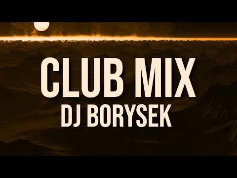 CLUB MIX 4 | NAJLEPSZA KLUBOWA MUZYKA | DJ BORYSEK
