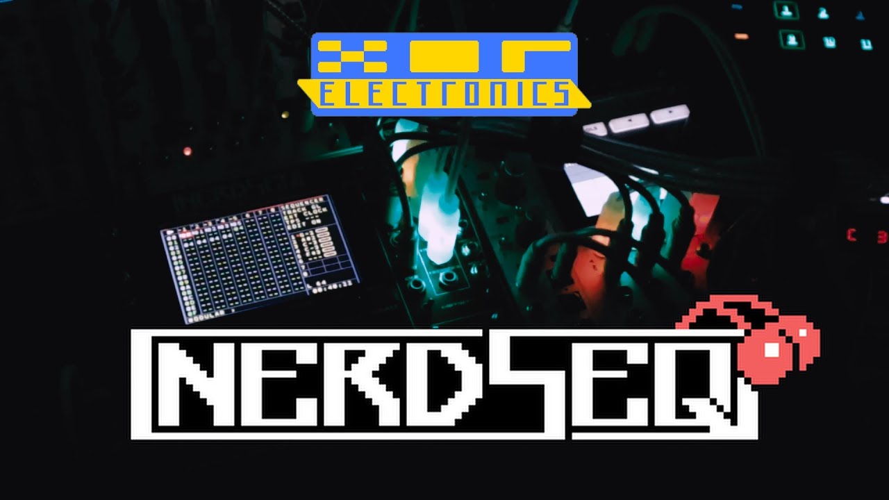 First Patch With - XOR Electronics NerdSEQ