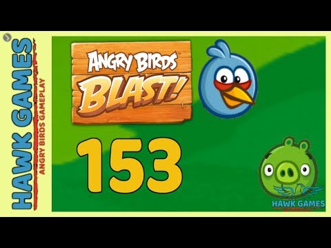 Angry Birds Blast 💥 Level 153 - 3 Stars Walkthrough, No Boosters