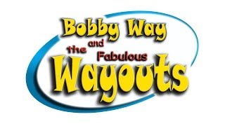 Bobby Way and the Fabulous Wayouts