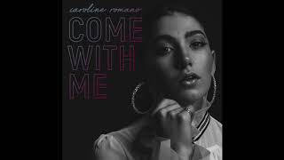 Caroline Romano - Come With Me (Official Audio)